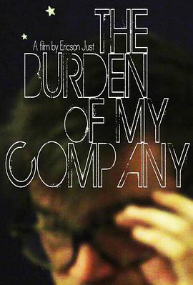The Burden of My Company